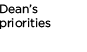 Dean's Priorities